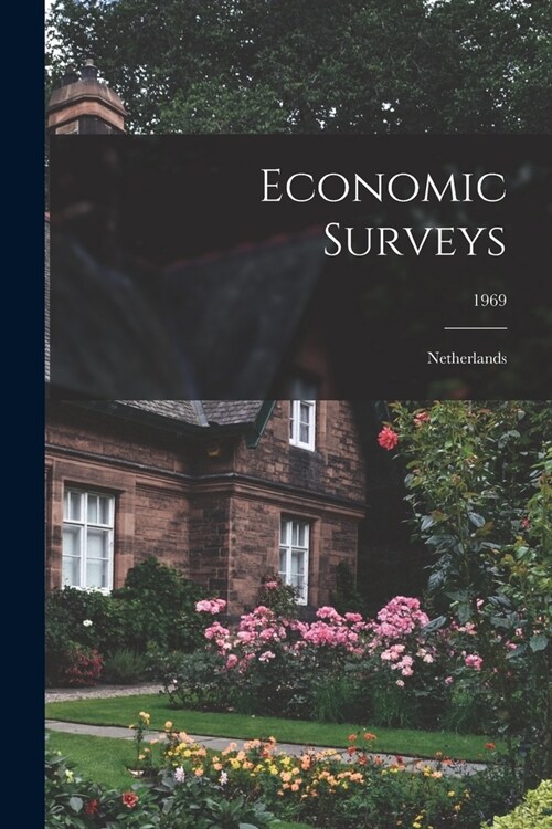 Economic Surveys: Netherlands; 1969 (Paperback)