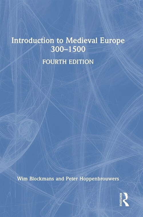 Introduction to Medieval Europe 300–1500 (Hardcover, 4 ed)