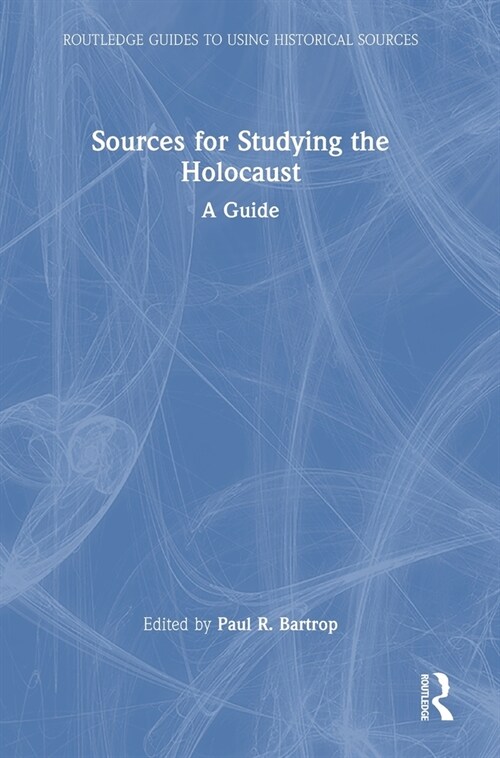 Sources for Studying the Holocaust : A Guide (Hardcover)