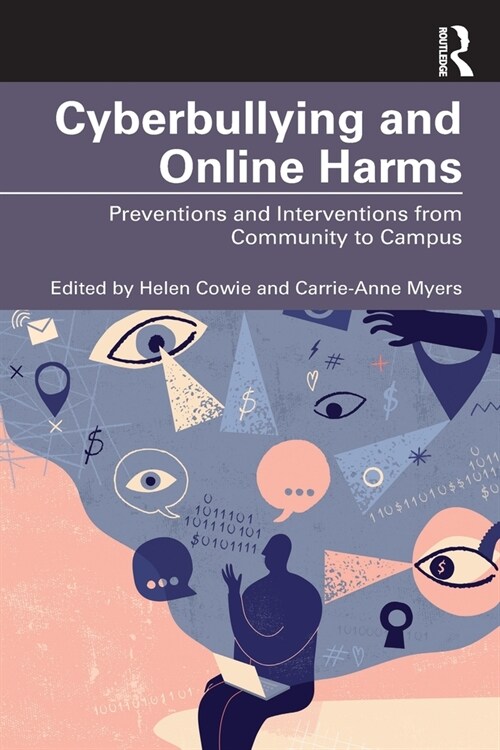 Cyberbullying and Online Harms : Preventions and Interventions from Community to Campus (Paperback)