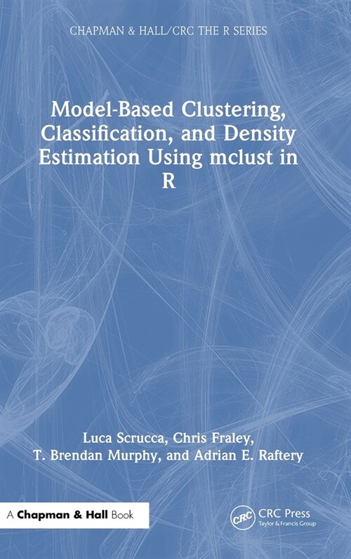 Model-Based Clustering, Classification, and Density Estimation Using mclust in R (Hardcover, 1)