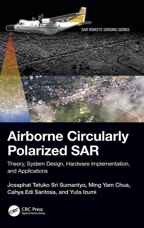 Airborne Circularly Polarized SAR : Theory, System Design, Hardware Implementation, and Applications (Hardcover)