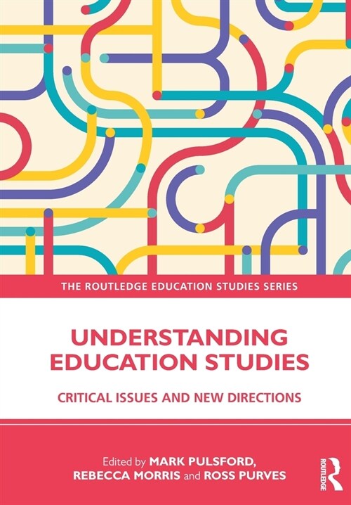 Understanding Education Studies : Critical Issues and New Directions (Paperback)