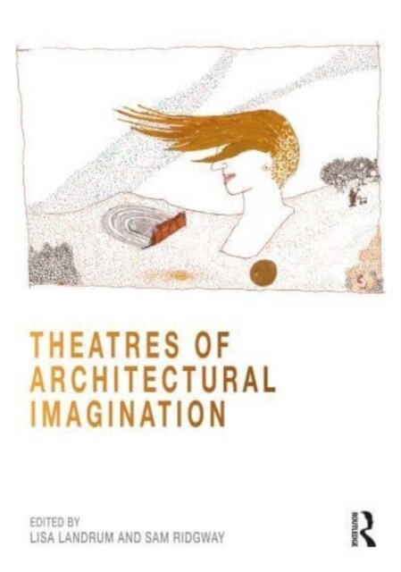 Theatres of Architectural Imagination (Hardcover, 1)