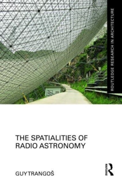 The Spatialities of Radio Astronomy (Hardcover, 1)