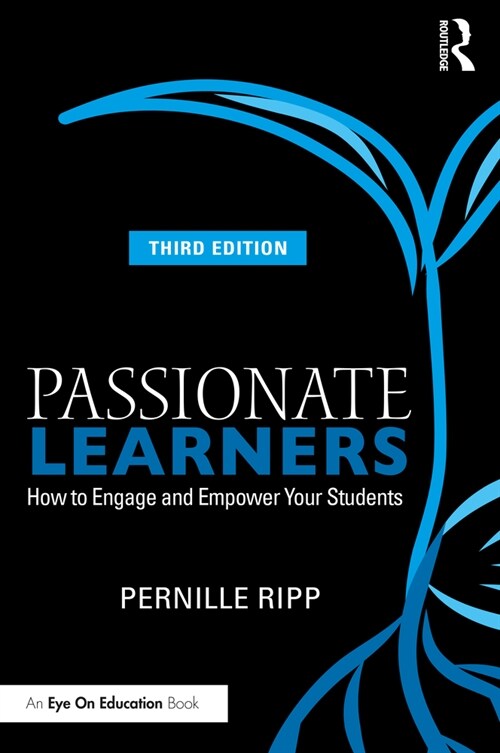 Passionate Learners : How to Engage and Empower Your Students (Paperback, 3 ed)