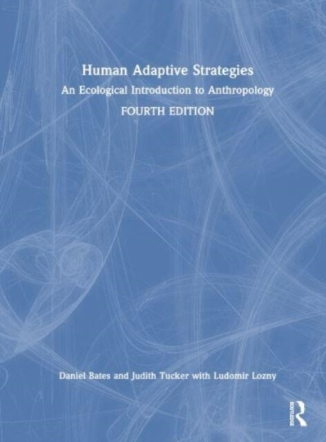 Human Adaptive Strategies : An Ecological Introduction to Anthropology (Hardcover, 4 ed)