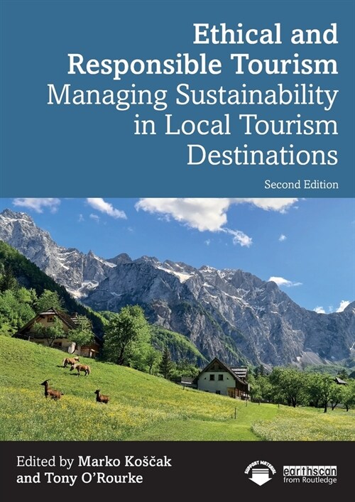 Ethical and Responsible Tourism : Managing Sustainability in Local Tourism Destinations (Paperback, 2 ed)