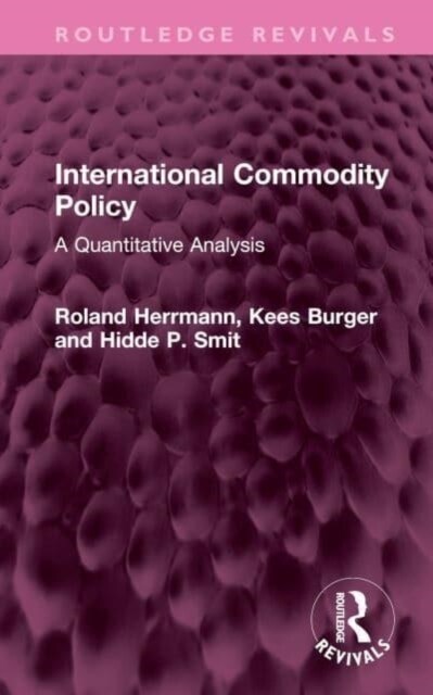 International Commodity Policy : A Quantitative Analysis (Hardcover)