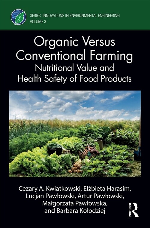 Organic Versus Conventional Farming : Nutritional Value and Health Safety of Food Products (Hardcover)