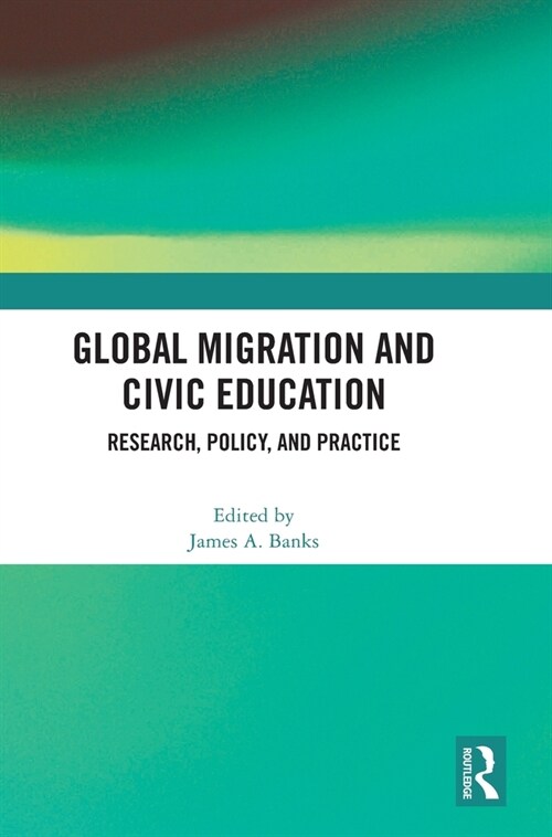 Global Migration and Civic Education : Research, Policy, and Practice (Hardcover)
