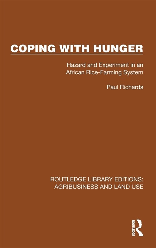 Coping with Hunger: Hazard and Experiment in an African Rice-Farming System (Hardcover)