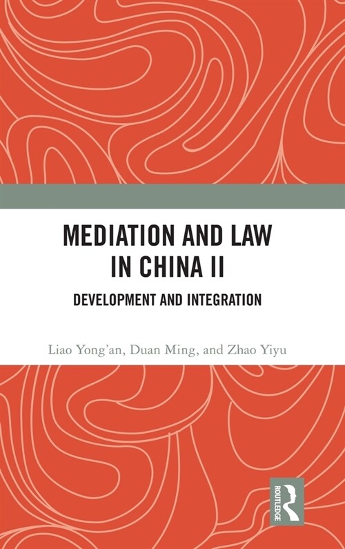 Mediation and Law in China II: Development and Integration (Hardcover)