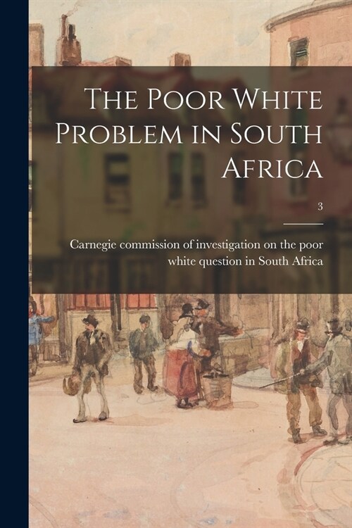 The Poor White Problem in South Africa; 3 (Paperback)