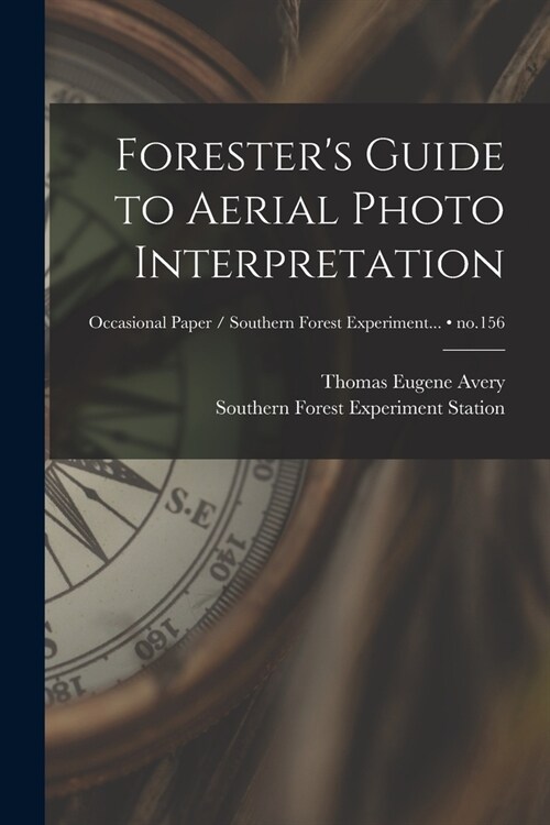Foresters Guide to Aerial Photo Interpretation; no.156 (Paperback)