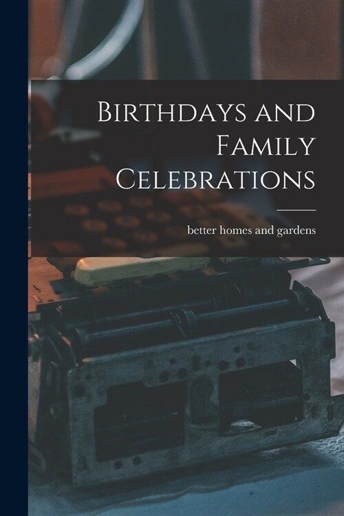 Birthdays and Family Celebrations (Paperback)
