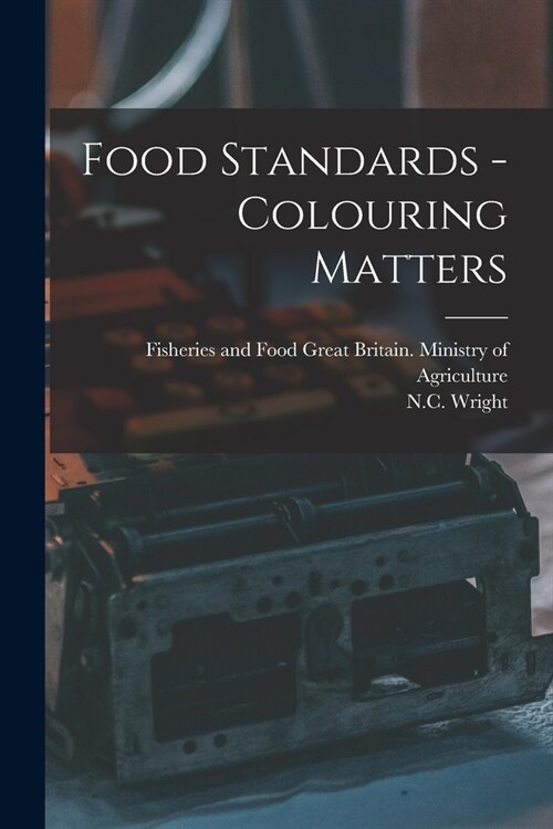 Food Standards - Colouring Matters (Paperback)