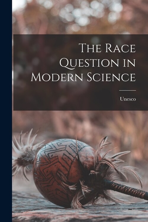 The Race Question in Modern Science (Paperback)