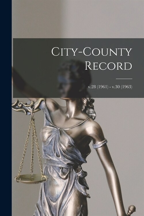 City-county Record; v.28 (1961) - v.30 (1963) (Paperback)