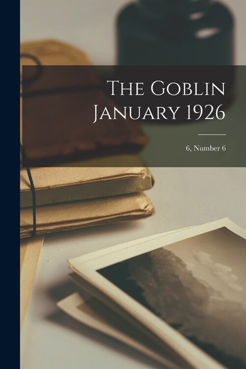 The Goblin January 1926; 6, number 6 (Paperback)
