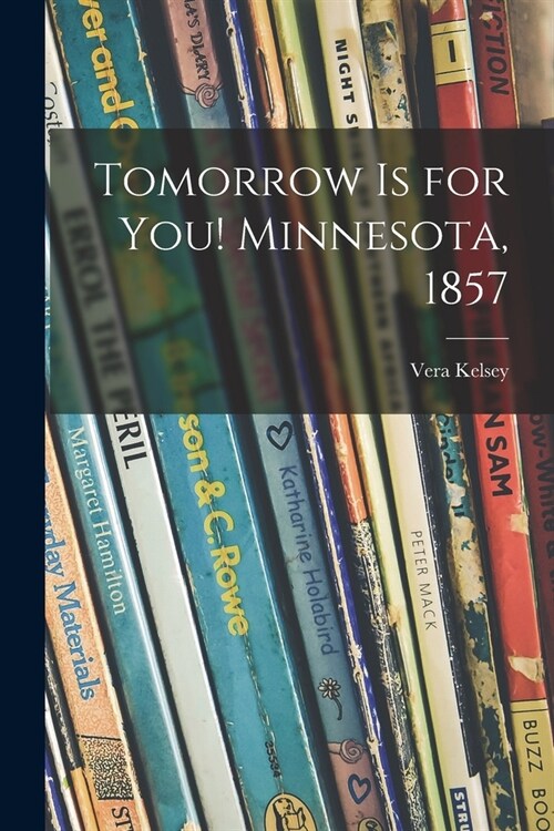 Tomorrow is for You! Minnesota, 1857 (Paperback)