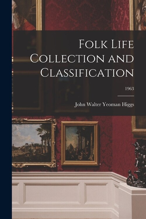 Folk Life Collection and Classification; 1963 (Paperback)