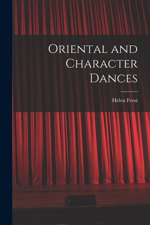 Oriental and Character Dances (Paperback)