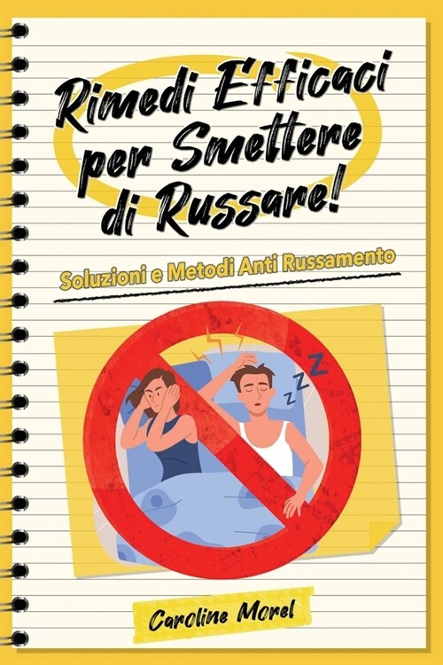 Rimedi efficaci per smettere di Russare!: Soluzioni e Metodi Anti Russamento (Paperback)