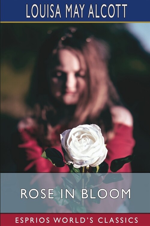 Rose in Bloom (Esprios Classics) (Paperback)