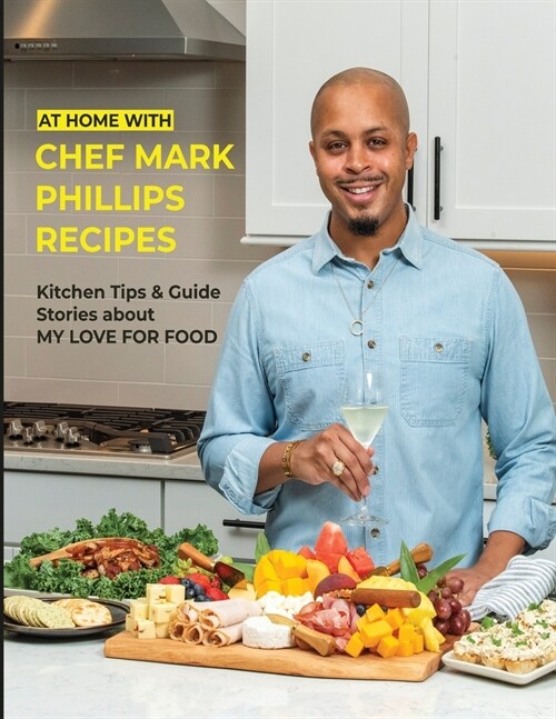 At Home with Chef Mark Phillips: Paperback (Paperback)