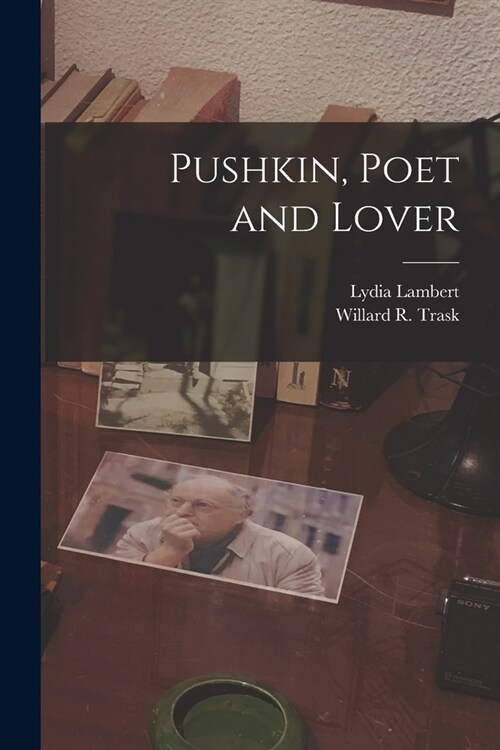 Pushkin, Poet and Lover (Paperback)