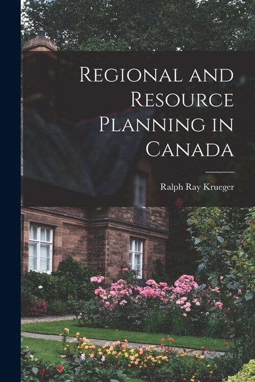 Regional and Resource Planning in Canada (Paperback)