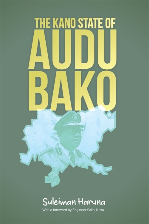 The Kano State of Audu Bako (Paperback)