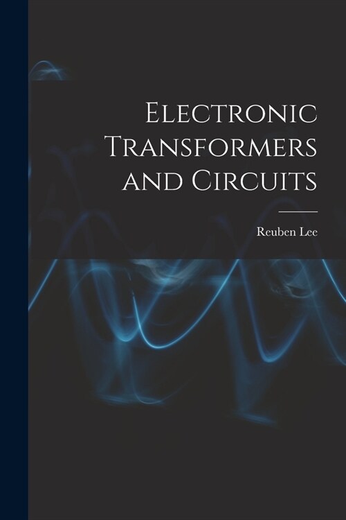 Electronic Transformers and Circuits (Paperback)