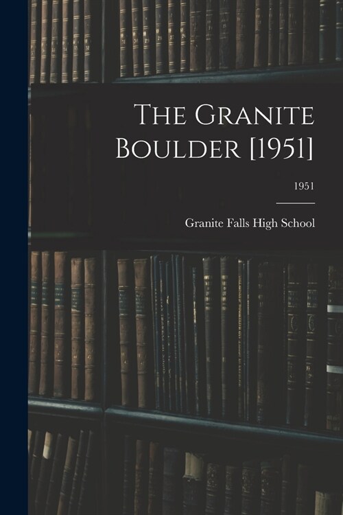 The Granite Boulder [1951]; 1951 (Paperback)