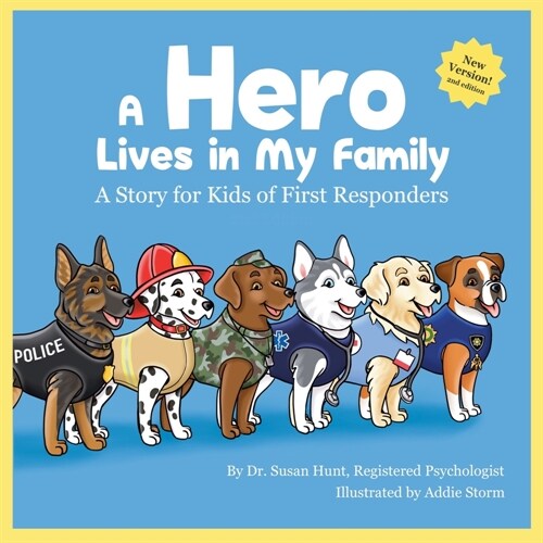 A Hero Lives in My Family - A Story for Kids of First Responders (Paperback)