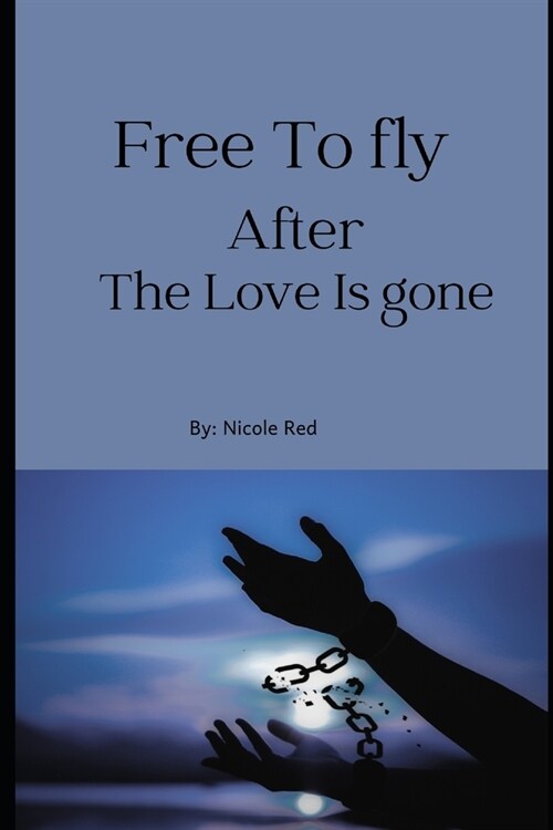 Free To Fly: After The Love IS Gone (Paperback)