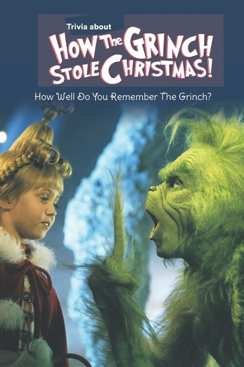 Trivia about How the Grinch Stole Christmas: How Well Do You Remember The Grinch? (Paperback)