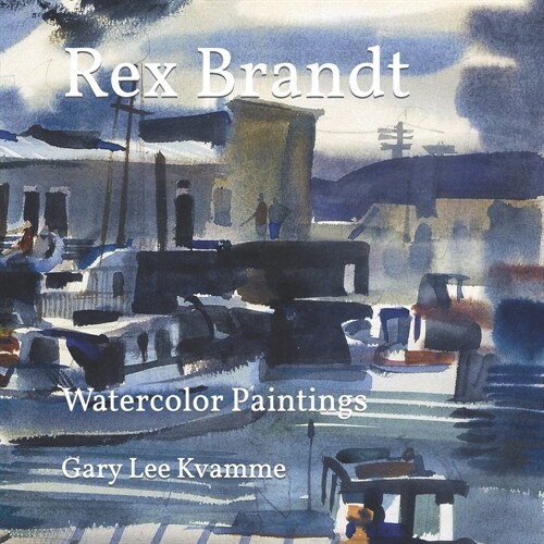 Rex Brandt: Watercolor Paintings (Paperback)