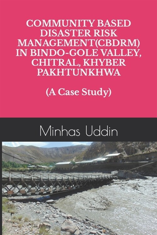 Community Based Disaster Risk Management(cbdrm) in Bindogole Valley, Chitral, Khyber Pakhtunkhwa (Paperback)