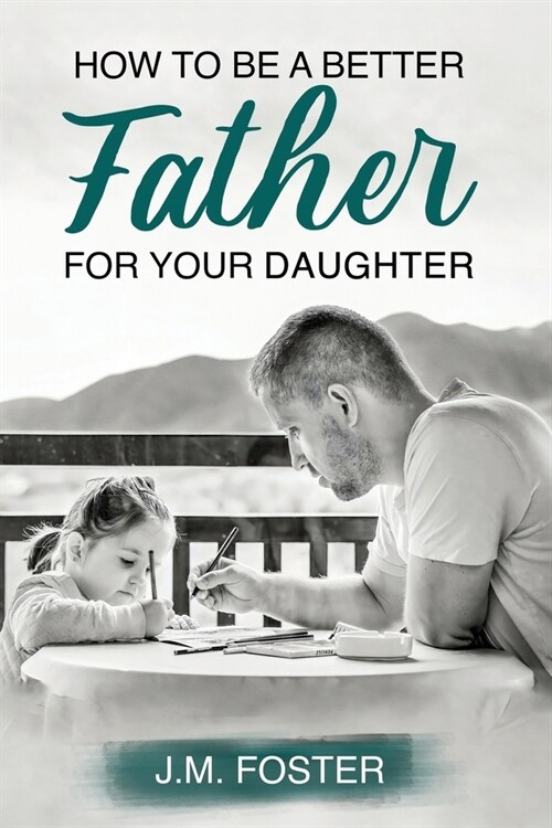 How to be a Better Dad for your Daughter (Paperback)