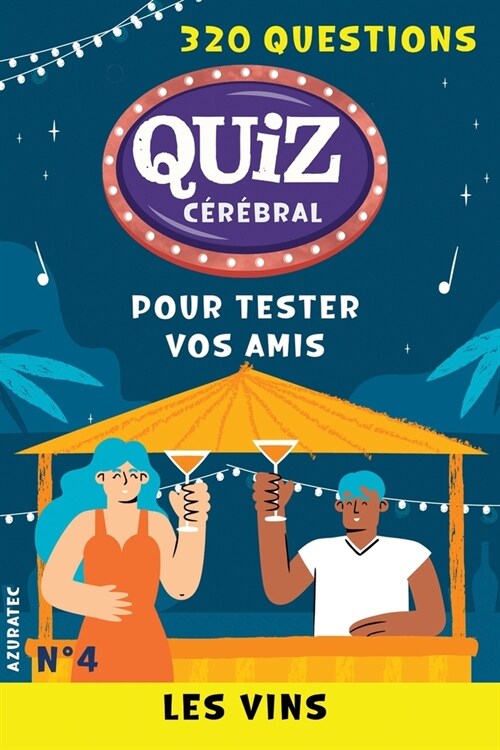 Quiz c??ral n? - Les vins - Tester vos amis: 320 questions pour samuser (Paperback)