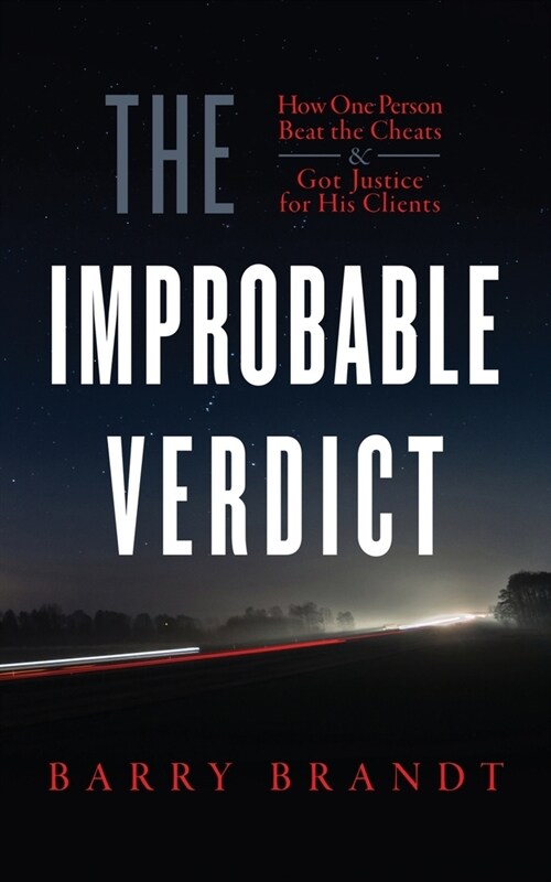 The Improbable Verdict: How One Person Beat the Cheats and Got Justice for His Clients (Paperback)