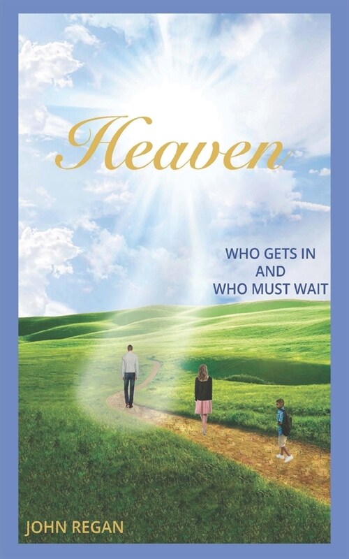 Heaven: Who Gets In And Who Must Wait (Paperback)