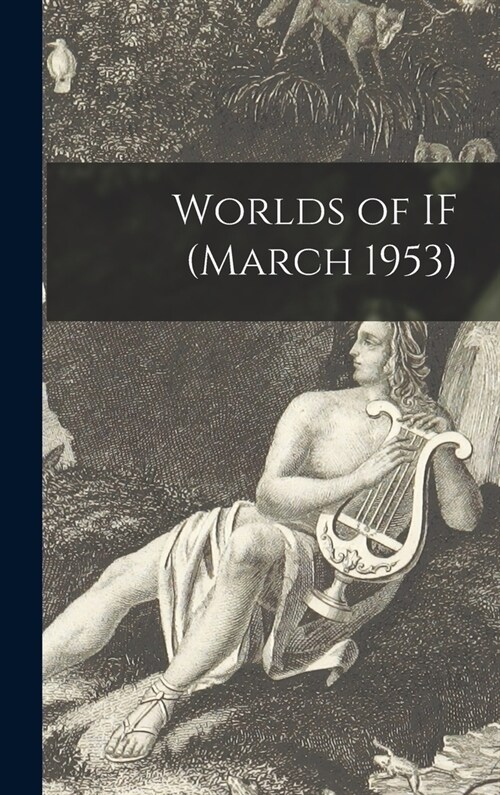 Worlds of IF (March 1953) (Hardcover)