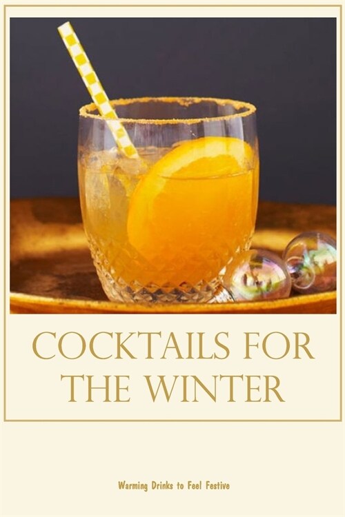 Cocktails for the Winter: Warming Drinks to Feel Festive (Paperback)