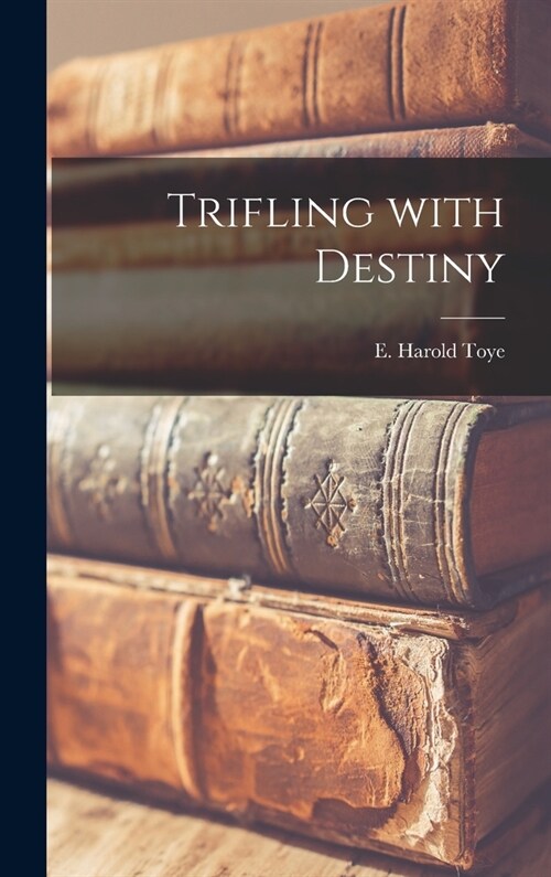 Trifling With Destiny (Hardcover)