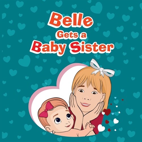 Belle Gets a New Sister (Paperback)