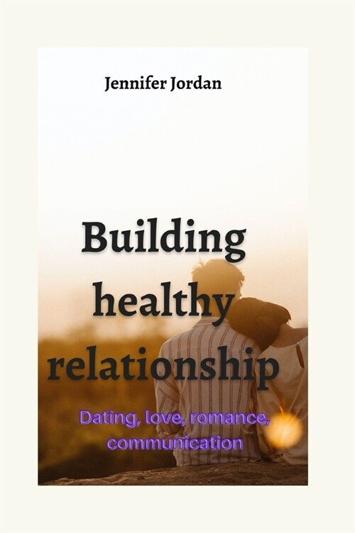 Building healthy relationship (Paperback)