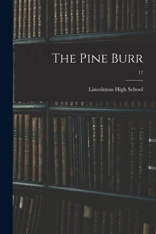 The Pine Burr; 17 (Paperback)